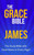 The Grace Bible: James
