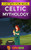 Celtic Mythology: History for kids: A captivating Celtic myths of Celtic Gods, Goddesses and Heroes