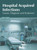 Hospital Acquired Infections: Causes, Diagnosis and Treatment