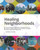 Healing Neighborhoods: Public investments: A look at Los Angeles' once-in-a-generation opportunity