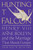 Hunting the Falcon: Henry VIII, Anne Boleyn, and the Marriage That Shook Europe
