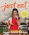 Just Eat: More Than 100 Easy and Delicious Recipes That Taste Just Like Home