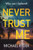 Never Trust Me