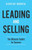 Leading and Selling: The Ultimate Toolkit for Success