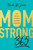 MomStrong 365: A Daily Devotional to Encourage and Empower Everyday Moms