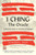 I Ching, the Oracle: A Practical Guide to the Book of Changes: An updated translation annotated with cultural & historical references, restoring the I Ching to its shamanic origins