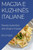 Magjia e Kuzhinës Italiane: Receta Autentike dhe Shijet e Toscës (Albanian Edition)