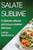 Salate Sublime: O calatorie culinara prin lumea salatelor delicioase (Romanian Edition)