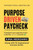 Purpose Driven Paycheck: Transform your paycheck into a tool for survival success