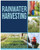 Rainwater Harvesting: The Ultimate Guide to Collecting and Recycling Rainwater
