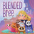 Blended Bree: A Child's Discovery of Blended Families