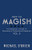 How to Magish Vol. 2: The Beginner's Guide to Becoming a Professional Magician