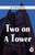 Two On A Tower