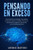 Pensando En Exceso: Cómo Eliminar La Ansiedad, Crear Hábitos Productivos, Pensar Y Meditar, Eliminar Los Pensamientos Negativos Y Desarrollar Una Mentalidad Ganadora (Spanish Edition)