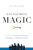 Engagement Magic: Five Keys For Engaging People, Leaders, And Organizations