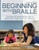 Beginning With Braille: Firsthand Experiences With A Balanced Approach To Literacy