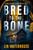 Bred To The Bone: Deadly Secrets At Hunter's Mill Bred To The Bone: Deadly Secrets At Hunter's Mill