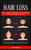 Hair Loss: Ultimate Guide To Learn About Hair Loss Prevention Methods And Regrowth Treatment (Natural Hair Growth Secrets & Hair Loss Cure)