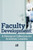 Faculty Development: A Resource Collection For Academic Leaders