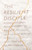 The Resilient Disciple: A Lenten Journey From Adversity To Maturity