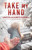 Take My Hand (Crossroads Suspense)