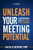 Unleash Your Meeting Potential(Tm): A Comprehensive Guide To Leading Effective Meetings