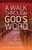 A Walk Through God's Word: Genesis To Revelation In 100 Devotionals Volume 2