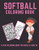 Softball Coloring Book: A Fun Coloring Book For Girls & Adult Softball Players And Fans (Softball Activity Books)