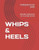 Whips & Heels: Wicked Thoughts Of A Dying Witch