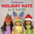 Amigurumi Holiday Hats For 18-Inch Dolls: 20 Easy Crochet Patterns For Christmas, Halloween, Easter, Valentine's Day, St. Patrick's Day & More