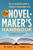 The Novel-Maker's Handbook: The No-Nonsense Guide To Crafting A Marketable Story