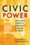 Civic Power: Rebuilding American Democracy in an Era of Crisis