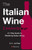 The Italian Wine Connoisseur: A 7-Day Guide To Mastering Italian Wines