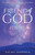 Friend Of God: The Miraculous Life Of An Ordinary Person