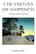 The Virtues Of Happiness: A Theory Of The Good Life (Oxford Moral Theory)