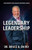 Legendary Leadership: How Ordinary People Become Uncommon Leaders