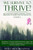 We Survive To Thrive! Volume 2: Life Changing Stories Of Breast Cancer Survivors To Inspire And Encourage All