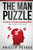 The Man Puzzle: A Guide To Understanding Men (Heart, Mind, And Soul)