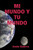 Mi Mundoy Tu Mundo (Spanish Edition)