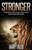 Stronger: Growing Stronger In Faith And Your Walk With God