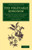 The Vegetable Kingdom: Or, The Structure, Classification, And Uses Of Plants Illustrated Upon The Natural System (Cambridge Library Collection - Botany And Horticulture)