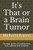 It's That Or A Brain Tumor: Teenage Poems Of Adolescence, Love, Sadness And Madness