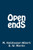 Open Ends