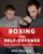 Boxing for Self-Defense: Taking the Sweet Science from the Ring to the Street