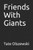 Friends With Giants Friends With Giants