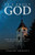 It's About God: How the Church Lost It's Way and How to Find It