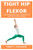 TIGHT HIP FLEXOR: A Visual Manual On How To Completely Fix and Reduce Pains Like Magic