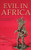 Evil In Africa: Encounters With The Everyday