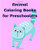 Animal Coloring Books for Preschoolers: The Really Best Relaxing Colouring Book For Children (Family Education)