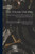 The Steam Engine: A Practical Guide To The Construction, Operation, And Care Of Steam Engines, Steam Turbines, And Their Accessories: The Steam Engine --, Part 1